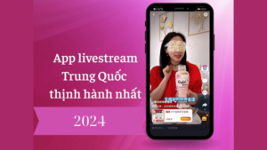 Top 5+ App live stream Trung Quốc kiếm tiền cực hot