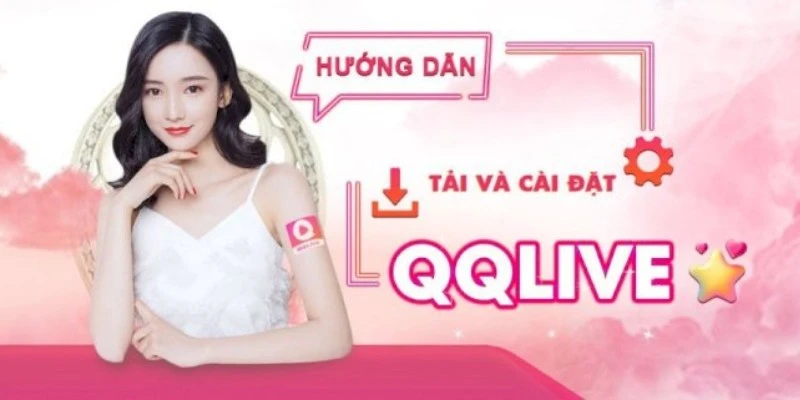 cách tải qq live app đơn giản