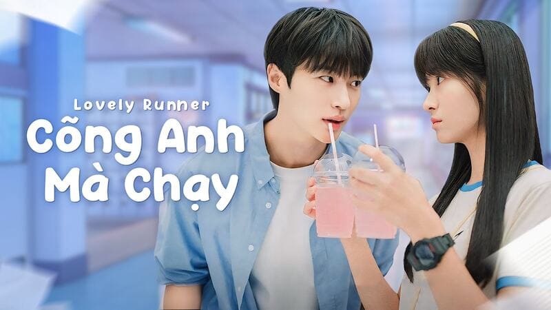 CÕNG ANH MÀ CHẠY - LOVELY RUNNER Vietsub