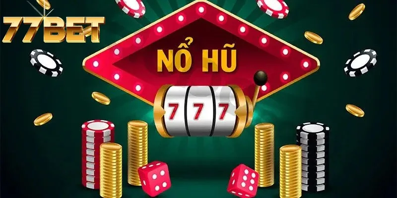 Các bước để chơi Slots tại 77Bet từ Nhà Cái Uy Tín